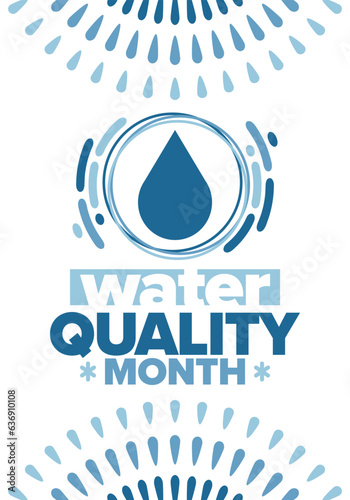 National Water Quality Month in August. Month of studying the water. Origin, save and purify water. High quality water. Celebrated in United States. Poster, card, banner, illustration. Vector