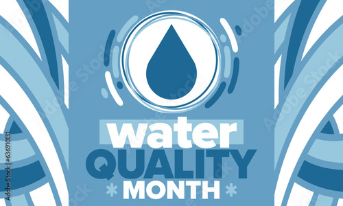 National Water Quality Month in August. Month of studying the water. Origin, save and purify water. High quality water. Celebrated in United States. Poster, card, banner, illustration. Vector