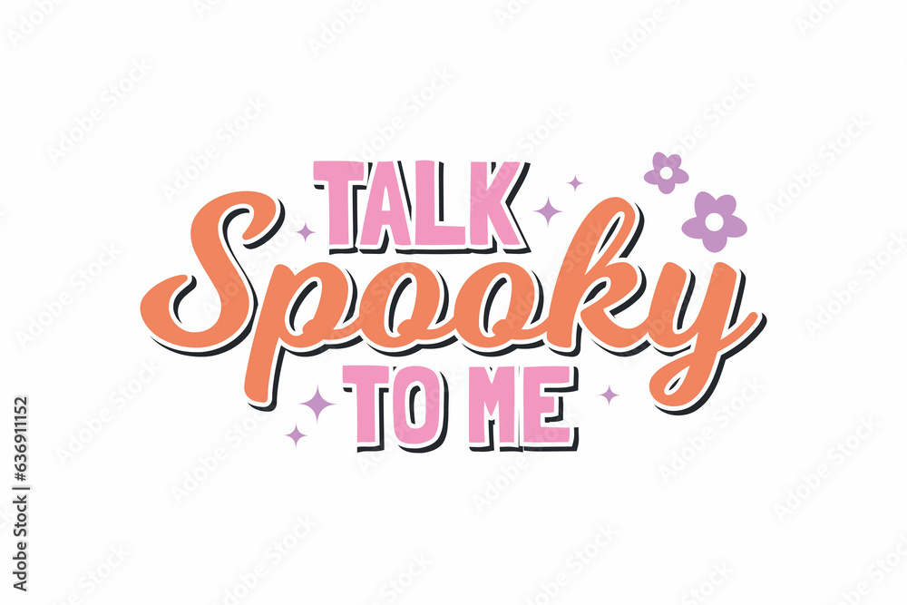 Talk Spooky to me Halloween Typography T shirt design