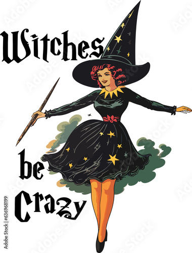 Quotes Witches be Crazy Halloween ,Vintage Witch Girl Halloween Retro Design shirt.