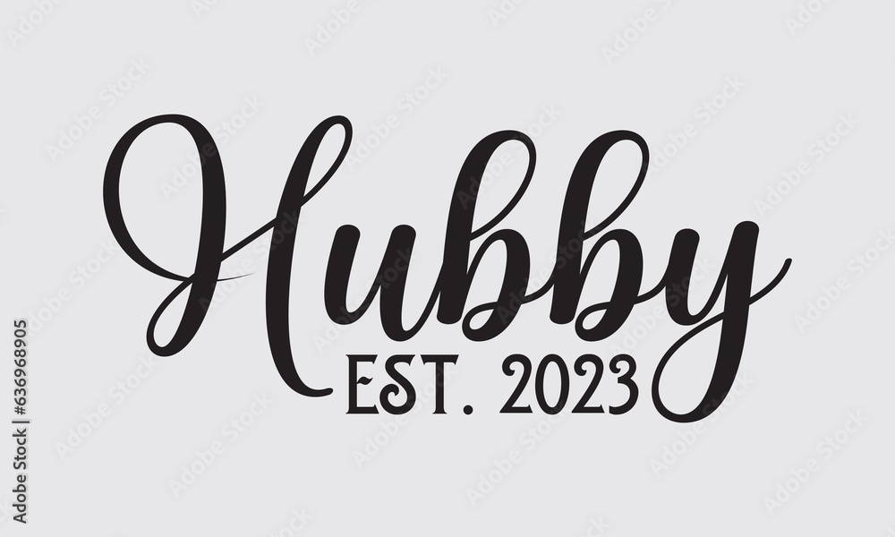 Hubby Est. 2023 - Wedding Ring SVG Design, Handmade calligraphy vector illustration, For the design of postcards, Cutting Cricut and Silhouette, EPS 10 Hubby Est. 2023 - Wedding Ring SVG Design, Handmade calligraphy vector illustration, For the design of postcards, Cutting Cricut and Silhouette, EPS 10