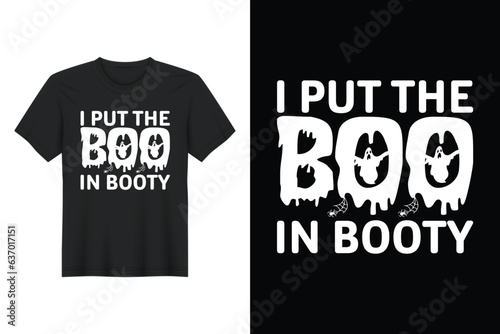 I Put The Boo In Booty, Halloween T Shirt Design