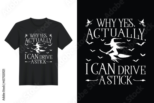 Why Yes, Actually. I Can Drive A Stick, Halloween T Shirt Design