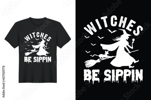 Witches Be Sippin, Halloween T Shirt Design photo