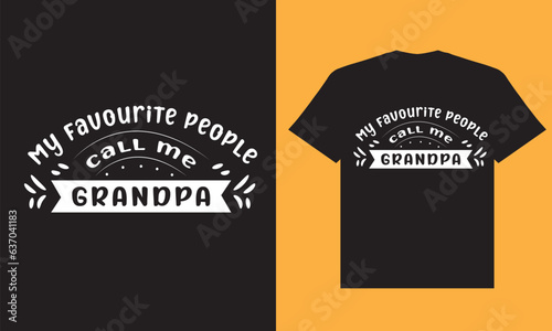 My favourite people call me grandpa design for black t shirt, grandpa design