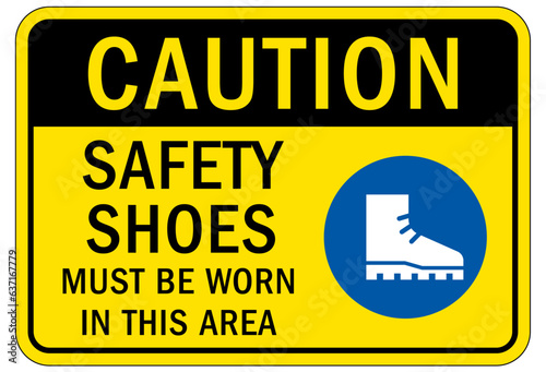 Wear safety shoes sign and labels safety shoes must be worn in this area