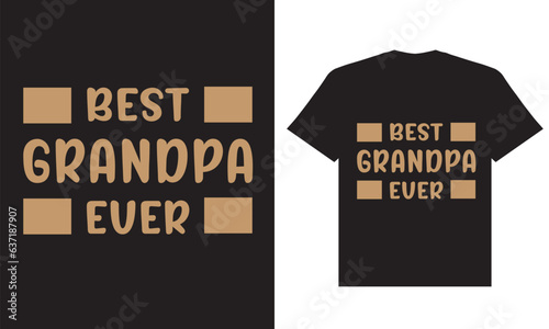 Best grandpa ever t shirt design, grandfather grandpa t shirt design