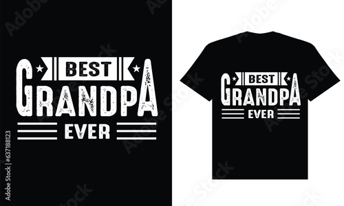 Best grandpa ever t shirt design, grandpa t shirt design..