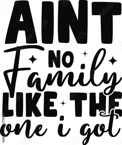 Ain't no family like the one i got