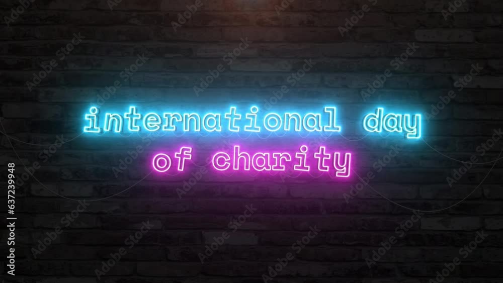 International day of charity with neon text effect in wall background. Seamless looping video International day of charity with neon text effect in wall background. Seamless looping video