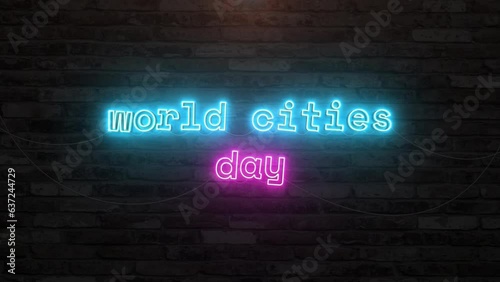 World cities day with neon text effect in wall background. Seamless looping video