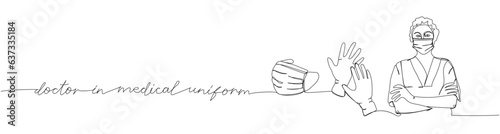 Doctor in medical uniform set, nurse, protection, hygiene, one line art. Continuous line drawing of medication, clinical, with inscription, lettering, handwritten