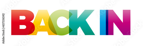 The word Back in. Vector banner with the text colored rainbow.