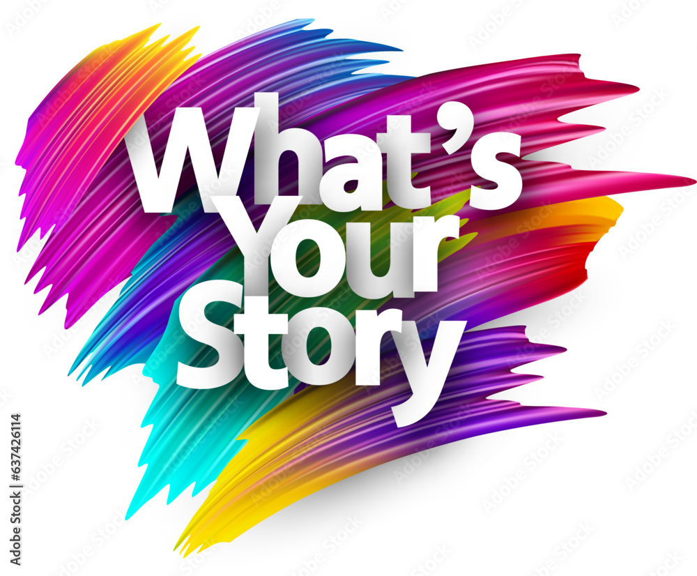 what-s-your-story-paper-word-sign-with-colorful-spectrum-paint-brush