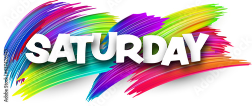 Saturday paper word sign with colorful spectrum paint brush strokes over white. Vector illustration.