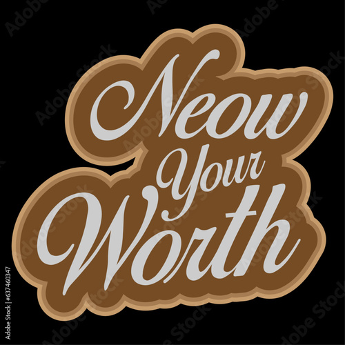 Are you looking for neow your worth t shirt high quality is unique design