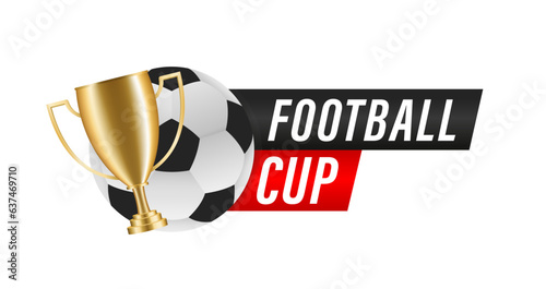 Soccer cup, football championship, soccer ball with a gold realistic cup. Winner prize, celebration victory concept realistic vector banner. Sports award. Vector illustration