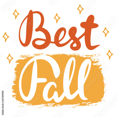 Best fall, saying text. Autumn handwriting text. Fall quote. Autumn short phrase composition. Vector illustration.