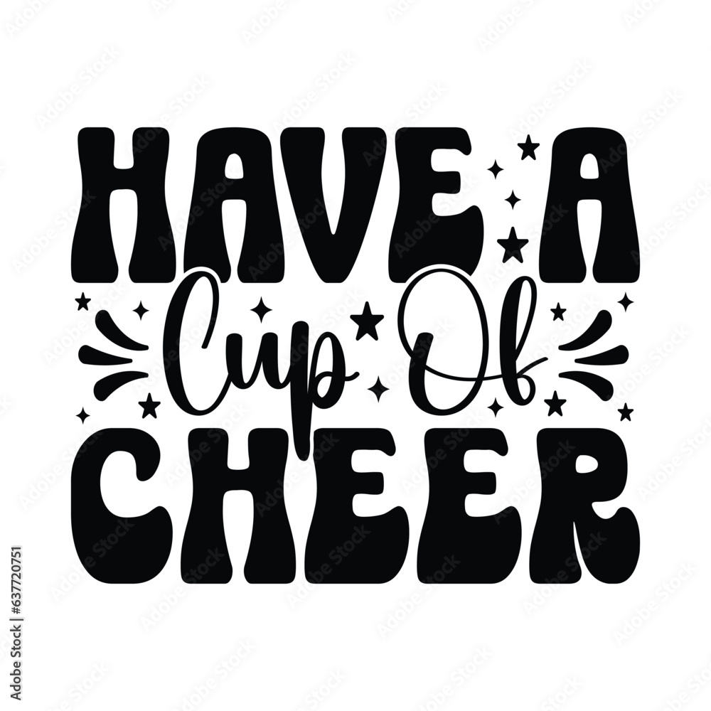 Have A Cup Of Cheer - Hand drawn lettering for Christmas greetings cards, x mas shirt design Have A Cup Of Cheer - Hand drawn lettering for Christmas greetings cards, x mas shirt design