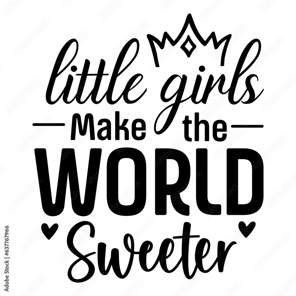 Little Girls Make the World Sweeter