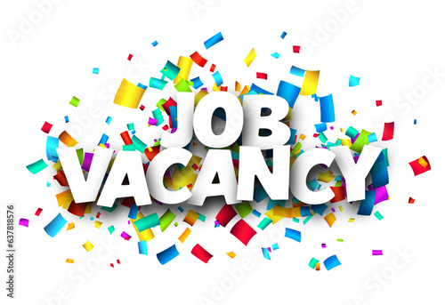 Job vacancy sign with colorful cut out ribbon confetti background. Design element. Vector illustration.