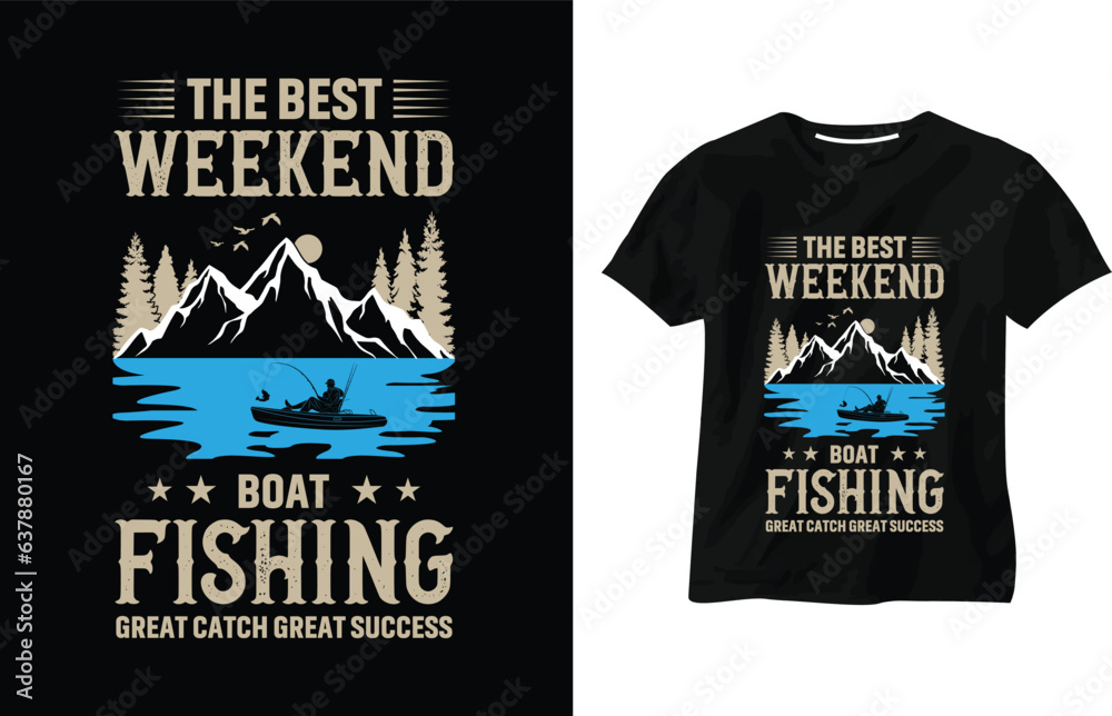 The best weekend boat fishing great catch great success, fishing t-shirt design, fishing boat, fisherman, catching fish, fishing concept, fishhook, typography t-shirt vector design The best weekend boat fishing great catch great success, fishing t-shirt design, fishing boat, fisherman, catching fish, fishing concept, fishhook, typography t-shirt vector design