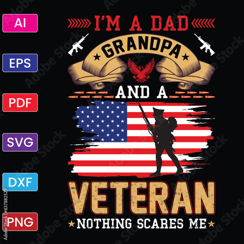 I'M A DAD GRANDPA AND A VETERAN NOTHING SCARES ME