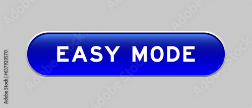 Blue color capsule shape button with word easy mode on gray background