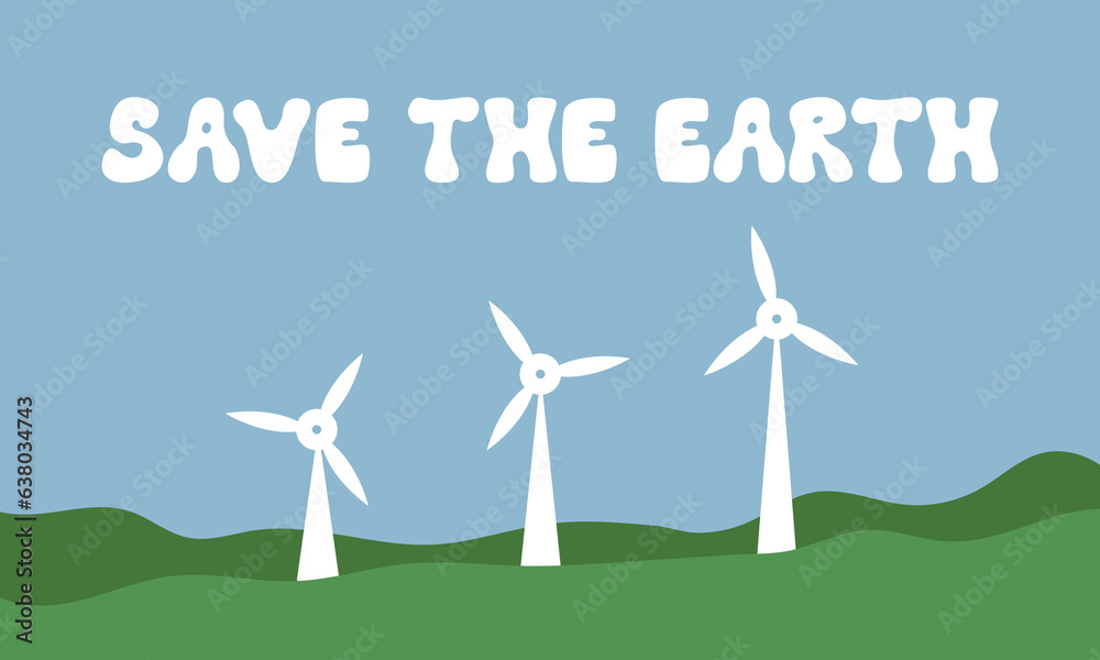 Wind Energy Lettering Save the earth vector ecology banner. Wind turbines and lettering quote ...