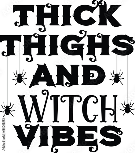 Thick Thighs And Witch Vibes Halloween T-shirt Design