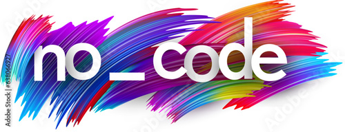 No code paper word sign with colorful spectrum paint brush strokes over white. Vector illustration.