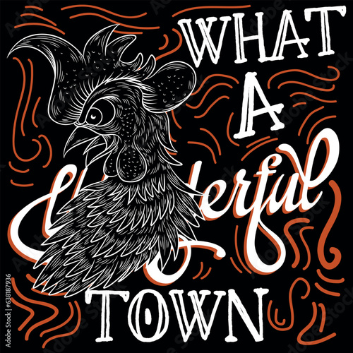 Illustration rooster tattoo style with colors and crest, Text what a powerful town. Fashion design style.