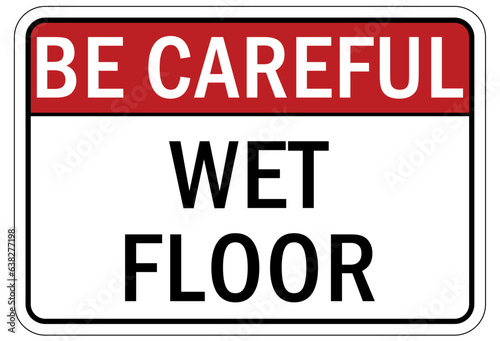 Be careful warning sign and labels wet floor