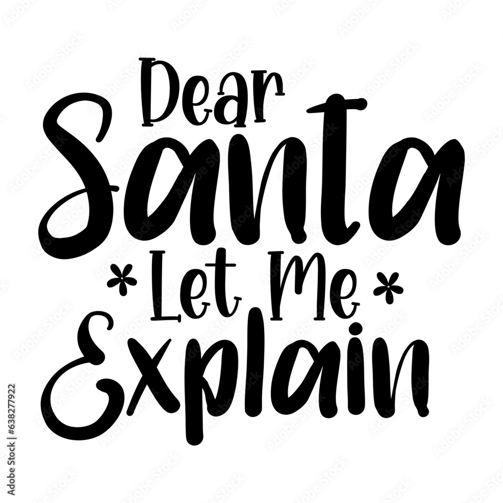 Dear Santa Let Me Explain