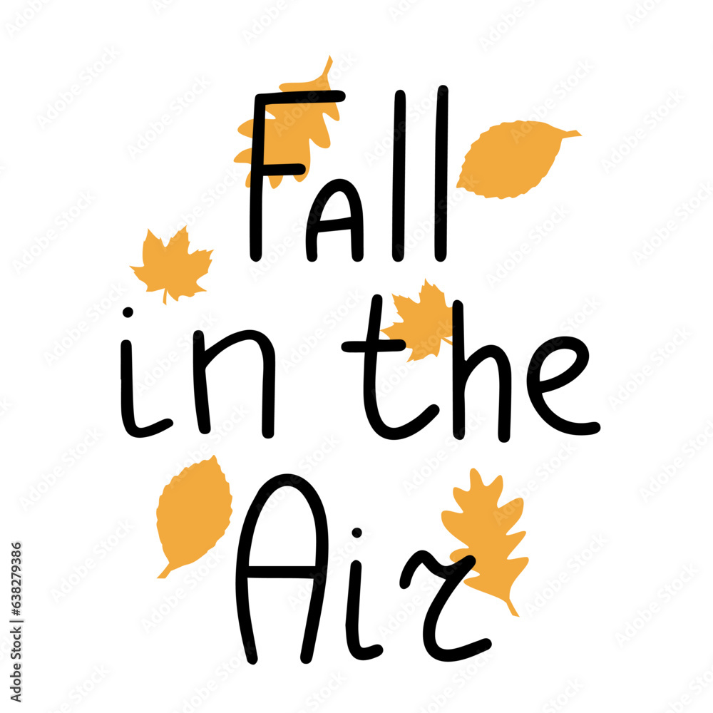 Fall in the Air handwriting text banner. Autumn words label. Vector illustration Fall in the Air handwriting text banner. Autumn words label. Vector illustration
