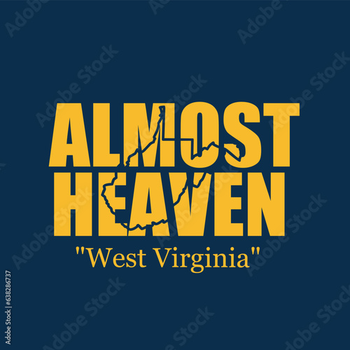vector of west virginia slogan, almost heaven text perfect for print, t-shirt design , etc