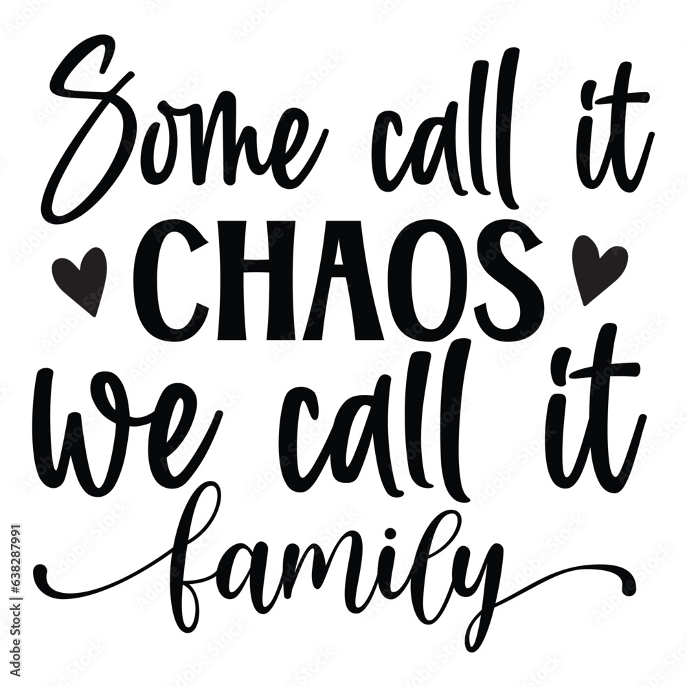 Some call it chaos we call it family Sign SVG