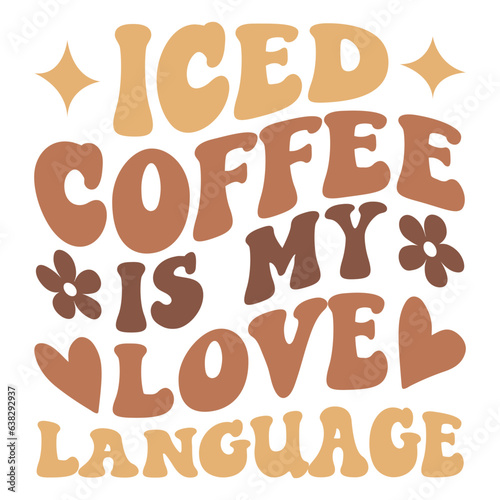 ICED coffee is my love language Retro SVG