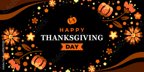 Happy thanksgiving day. Vector banner, greeting card with text Happy thanksgiving day, pumpkin, and wreath for social media. Vignette, frame, garland with orange flowers on black background.