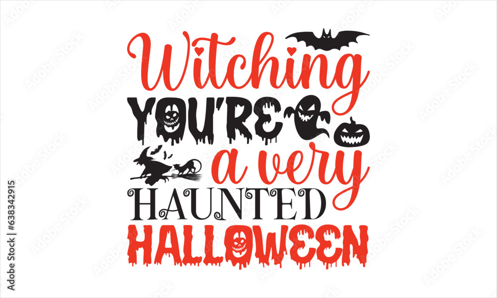 Witching you’re a very haunted Halloween - Halloween SVG Design, Handmade calligraphy vector illustration, For the design of postcards, Cutting Cricut and Silhouette, EPS 10. Witching you’re a very haunted Halloween - Halloween SVG Design, Handmade calligraphy vector illustration, For the design of postcards, Cutting Cricut and Silhouette, EPS 10.
