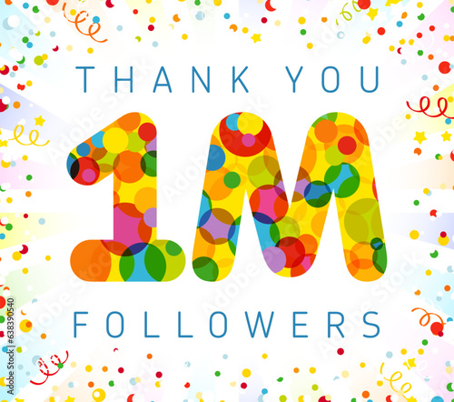 Thank you 1 million followers Internet banner. 1 M symbol with confetti and clipping mask. Colored thanks for 1M following people. Creative background. Web card. Number 1 and letter M isolated logo.