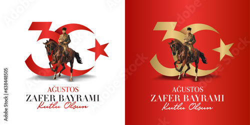 Translate: August 30 celebration of victory and the National Day in Turkey. 30 Agustos Zafer Bayrami Kutlu Olsun. photo