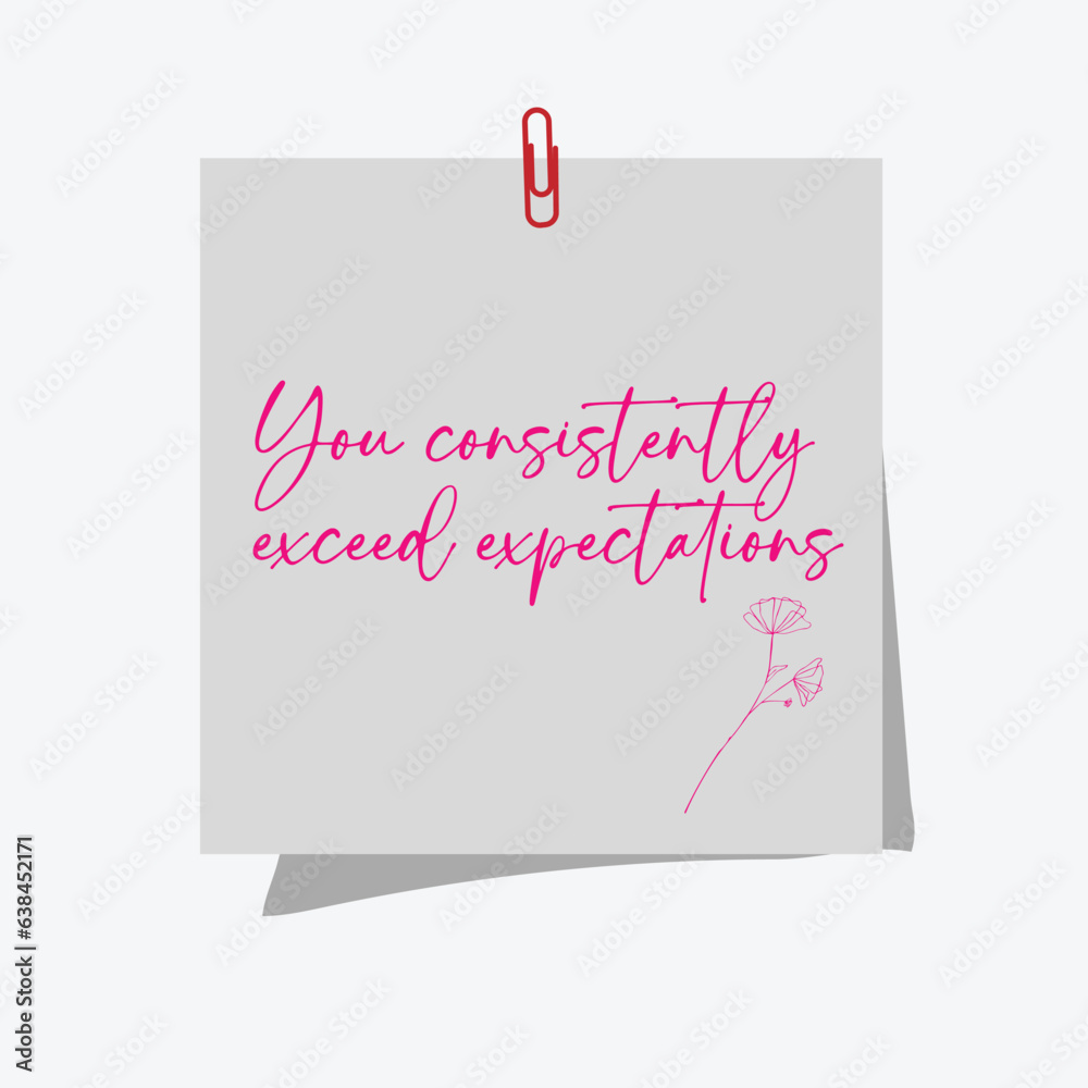 You consistently exceed expectations - Soft Gray Background with Pink Text Illustration