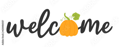 Inscription welcome with pumpkin. Autumn greeting with cute pumpkin
