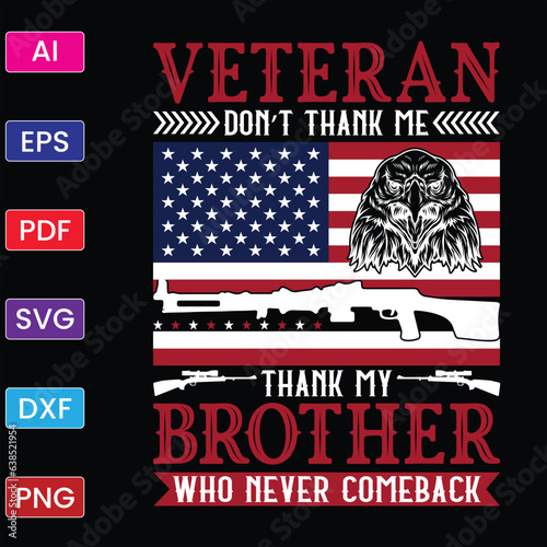 VETERAN DON'T THANK ME THANK MY BROTHER WHO  NEVER COMEBACK