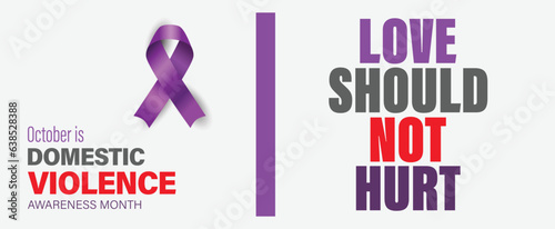 Love should not hurt. Domestic violence awareness month banner. Observed annually in October. Vector poster
