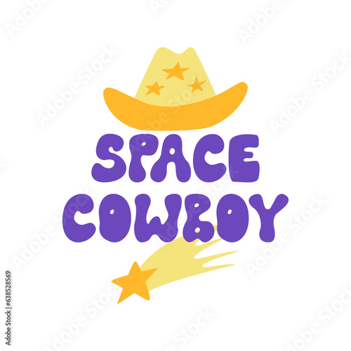 Space cowboy groovy lettering with hat and star. Vector flat illustration on isolated background