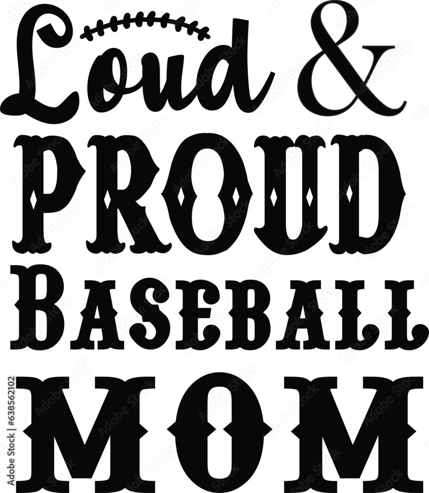 Loud & Proud Baseball Mom