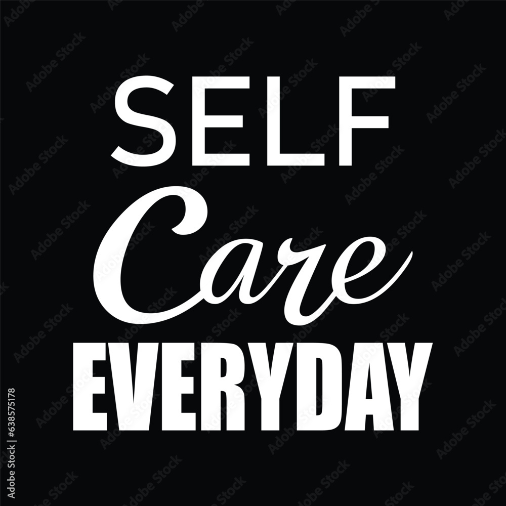 Self-care every day - everyday yoga  healthy fitness t-shirt design