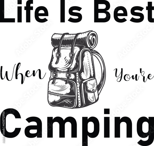 Life is best when you're camping t shirt design